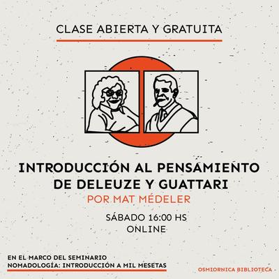 Clase abierta y gratuita: Introducción al pensamiento de Deleuze y Guattari