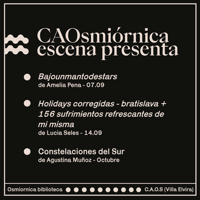 CAOSMIÓRNICA ESCENA: Amelia Pena, Lucía Seles y Agustina Muñoz